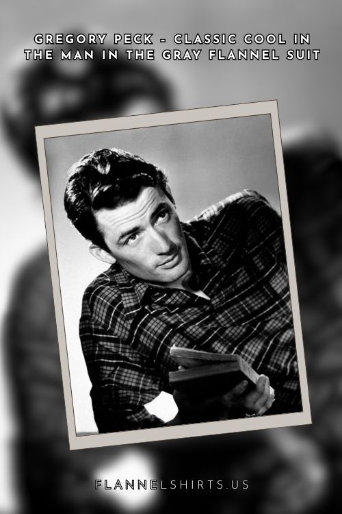Gregory Peck – Classic Cool in The Man in the Gray Flannel Suit Gregory Peck – Classic Cool in The Man in the Gray Flannel Suit